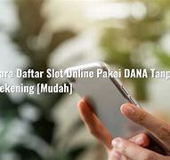 Cara Daftar Slot Tanpa Rekening